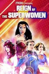 reign of superwomen|Reign of the Superwomen (TV Movie 2021) .
